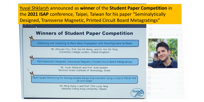 Yuval Shklarsh announced as winner of the Student Paper Competition in the 2021 ISAP conference, Taipei, Taiwan for his paper “Seminalytically Designed, Transverse Magnetic, Printed Circuit Board Metagratings”